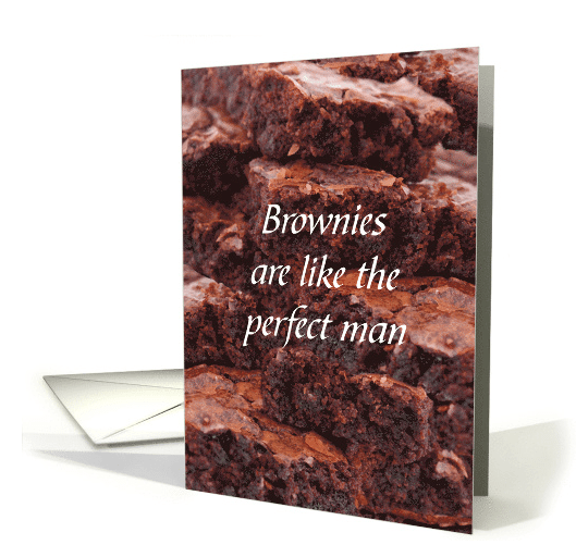 brownies-like-the-perfect-man-humor-national-brownie-day-card